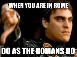 Do as the Romans do